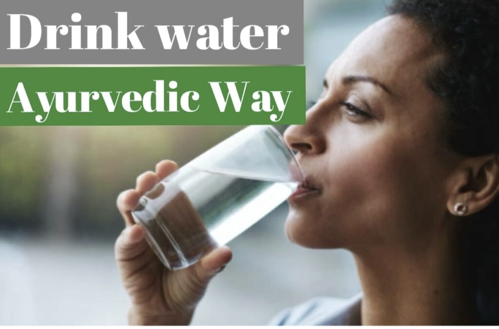 Drink water as per Ayurveda